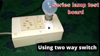 Series test lamp board two way switch in tamil | how to make test lamp board  | cool air experts