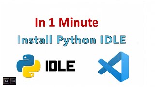 How to Install Python IDLE + VSCode