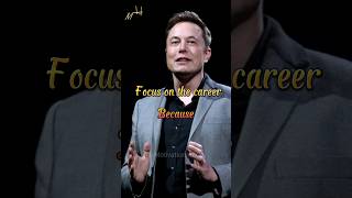 focus on the career BECAUSE 🤔😎 #shorts #elonmusk #billionaire #motivation #quotes #ytshorts #viral
