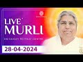 Live Murli 28-04-2024 by BK Asha Didi from Om Shanti Retreat Centre, Delhi-NCR