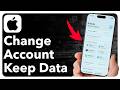 How To Change Apple ID Account Without Losing Data