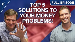 5 Best Solutions to the Top 5 Money Problems!
