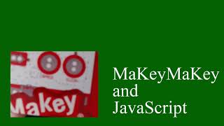 MaKeyMaKey - and JavaScript