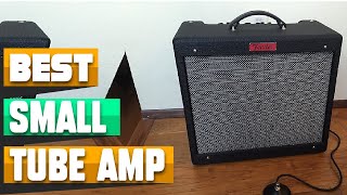 Best Small Tube Amp : You Should Choose Once!