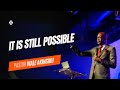 It Is Still Possible | Pastor Wale Akinsiku | House of Praise