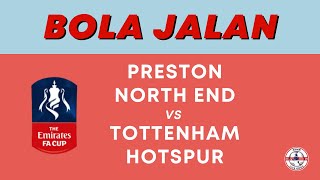 Preston North End VS Tottenhum Hotspur | Asian Malay Odds | English FA Cup | Bola Jalan