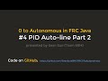 FRC 0 to Autonomous: #4 PID Auto-line (Part 2)