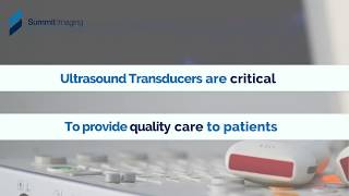 Summit Imaging - high quality ultrasound transducer repair