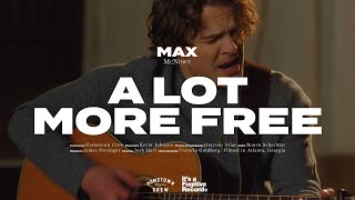 Max McNown - A Lot More Free ( Music )