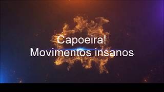 Capoeira, movimentos insanos!