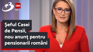 Șeful Casei de Pensii, nou anunț pentru pensionarii români