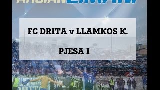 FC DRITA v LLAMKOS KOSOVA 3:0  (PJESA PARE - FIRST HALF)