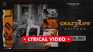 Crazy Life 2 SULTAAN Lyrics @SULTAAN