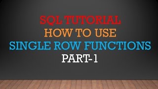 SQL TUTORIAL | SINGLE ROW FUNCTIONS PART-1