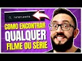 SEGREDO REVELADO! COMO ENCONTRAR QUALQUER FILME OU SÉRIE