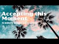 15 Minute Guided Meditation for ACCEPTANCE and Letting Go (Release Resistance)  | davidji