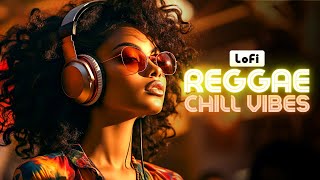 🇯🇲 LoFi Reggae Chill Vibes Music to Relax, Work or Unwind