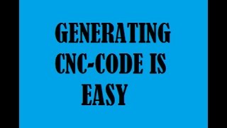 Generate CNC G-CODE Quick and Easy