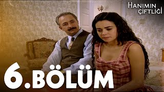 Hanımın Çiftliği 6. Bölüm - FULL BÖLÜM