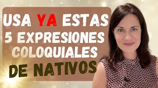 🔴 Mejora tu español con 5 expresiones coloquiales muy USADAS