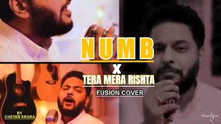 Numb x Tera Mera Rishta Fusion Cover – Chetan Arora | Hindi \u0026 English Mashup