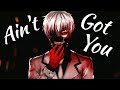 Nightcore - Ain't Got You (Bars and Melody) (lyrics)