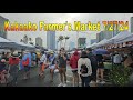 [4K] Kakaako Farmer's Market 7/27/24 in Honolulu, Oahu, Hawaii