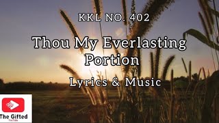 Khokharum Laa | Thou My Everlasting Portion | KKL No. 402 | Lyrics \u0026 Music