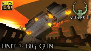 Quake II remastered. Unit 7: Big Gun [HD 1080p 60fps]