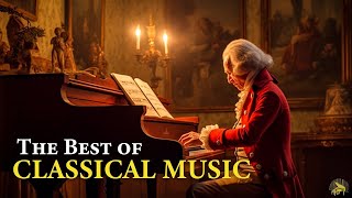 The Best of Classical Music: Beethoven, Chopin, Schubert, Mozart, Bach. Music for The Soul 🎼🎼