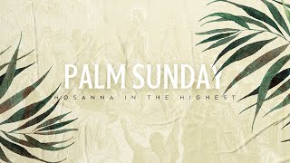 04.10.2022 - Palm Sunday