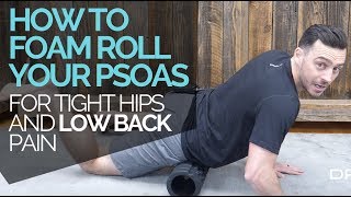How to Foam Roll and Release Your Psoas to Relieve Low Back Pain