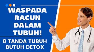 WASPADA Racun Dalam Tubuh | 8 Tanda Tubuh Butuh Detox | For Detail Niko |  0857-7471-3832