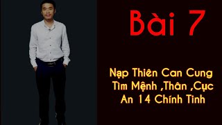 Bài 7 : HƯỚNG DẪN NẠP CAN CỤC , TÌM CỤC , MỆNH THÂN , VÀ AN 14 CHÍNH TINH || TỬ VI HỌC QUÁN