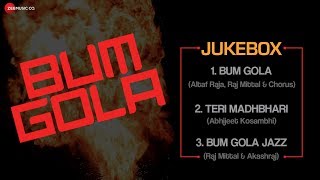 Bum Gola Audio Jukebox | Altaf Raja, Akashraj & Raj Mittal