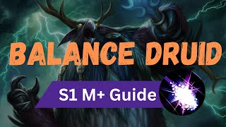 Balance Druid Mythic Plus Guide | The War Within Season 1 | Patch 11.0.5