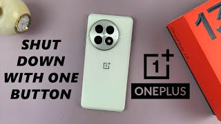 How To Shutdown OnePlus 13 With One Button