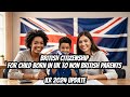 British Citizenship for Child Born in UK to Non British Parents | ILR 2024 Update