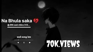 Na Bhula saka Mai Teri Chahatein 🥺 💔💯 ।.. #viralvideo  sad song 😥🎶 #subscribe  my channel 70k.views