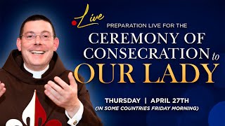 🔴 LIVE for the Preparation for the Ceremony of Consecration to Our Lady ⚜️