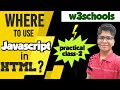 JavaScript Where To Use || Practical Part 2 || w3schools