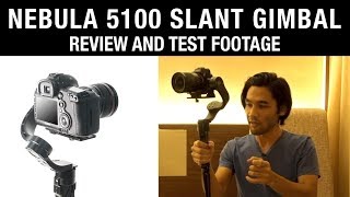 Nebula 5100 Slant Gimbal: Review + Test Footage