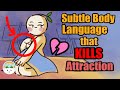 6 Subtle Body Languages That KILL Attraction