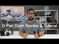 G Pen Dash Review & How-To