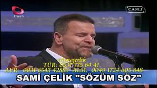 Sami Çelik - Sözüm Söz (Samimi Ezgiler Flash TV)