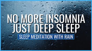 End Insomnia Now: 8 Hour Sleep Hypnosis for DEEP REST with Rain Sounds