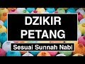 Dzikir Petang: Bacaan Dzikir Petang Sesuai Sunnah (2018)