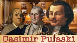 Hero of Two Nations | The Life \u0026 Times of Casimir Pulaski