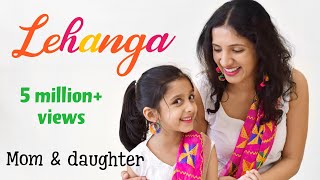 Lehanga | Jass Manak | Vishakha Mahore | mom daughter dance | Nivi and Ishanvi |