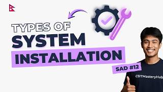 System Installation and its Types | Direct, Parallel, Pilot & Phased Installation | SAD